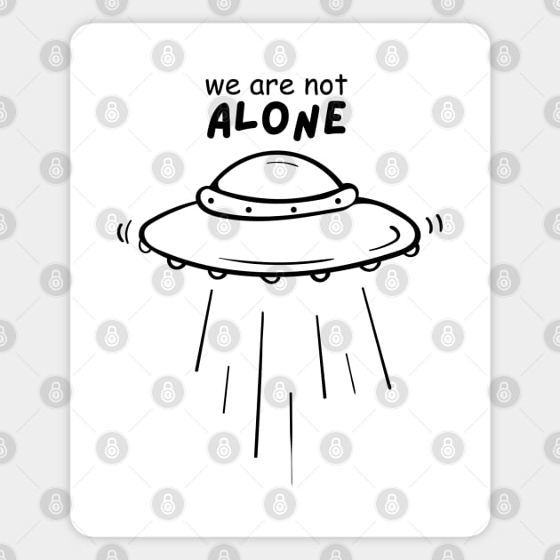 We are not alone Magnet by EdSan Designs